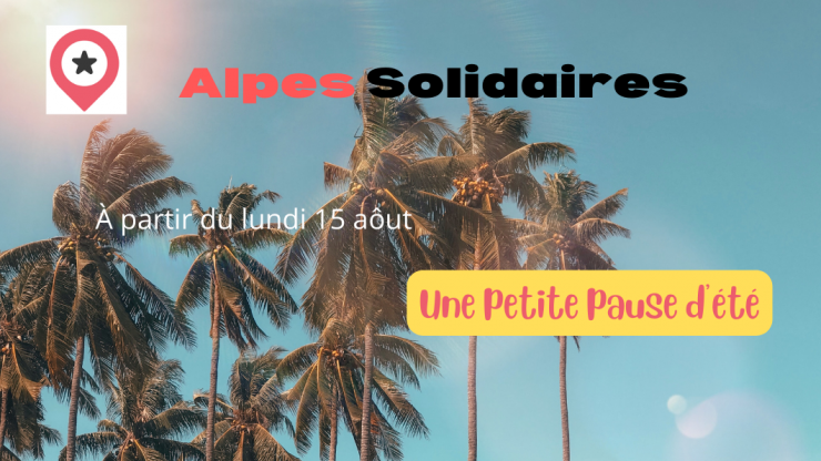Vacances d'été : Alpes Solidaires prend une petite pause 