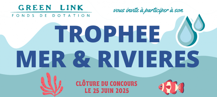 Fonds de dotation Green Link - Trophée « Mer & Rivières » 