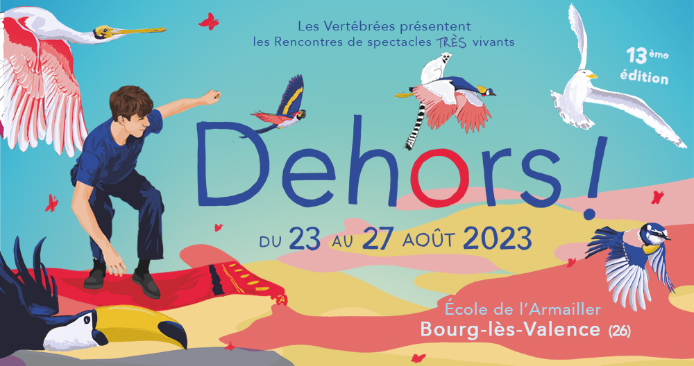 Dehors ! Rencontres de spectacles très vivants Dehors ! Rencontres de spectacles très vivants
